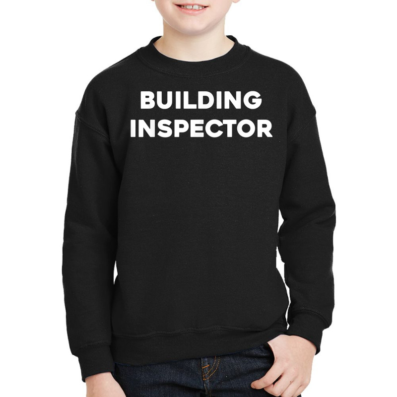 Building Inspector T Shirt Youth Sweatshirt | Artistshot