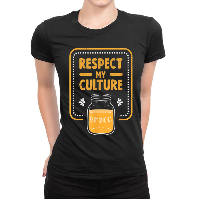 Kombucha Respect My Culture Tea Fermentation Scoby Gift Ladies Fitted T-Shirt by TiffaneyAitchison | Artistshot