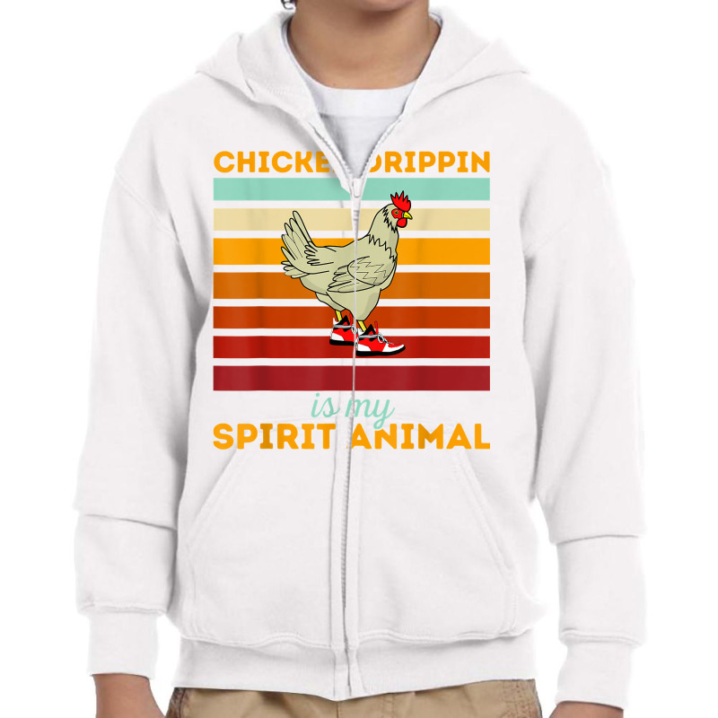 Chicken Drippin' Is My Spirit Animal Funny Chicken Swagger T Shirt Youth Zipper Hoodie | Artistshot