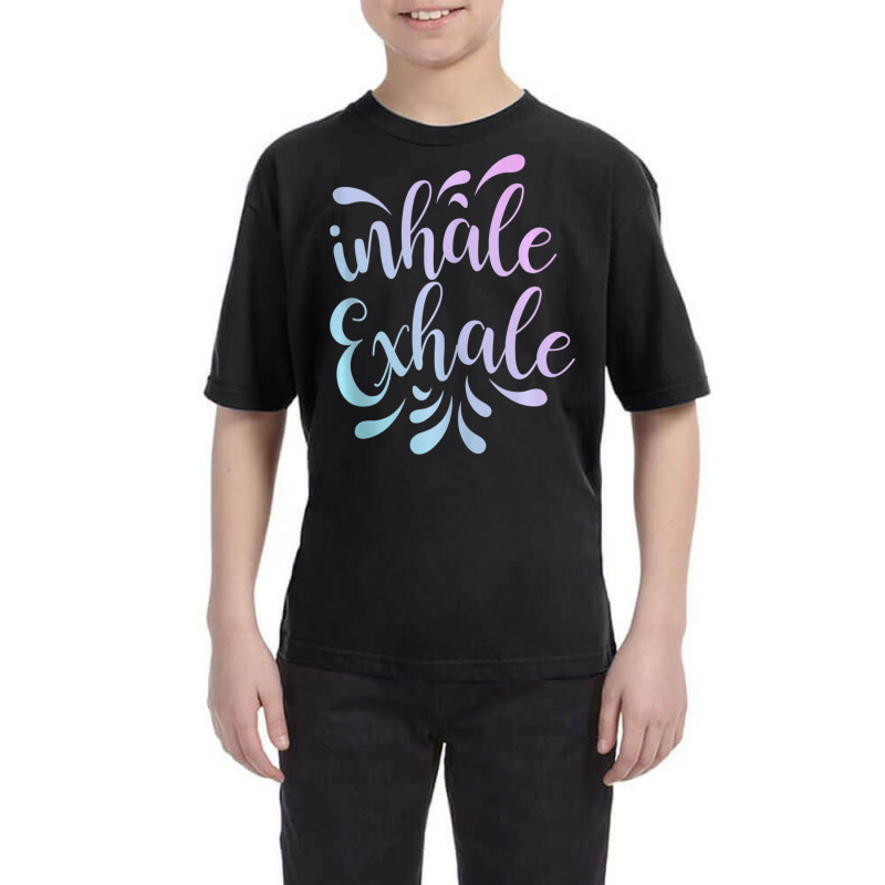 Inhale Exhale Yoga Quote Fitness Youth Tee | Artistshot