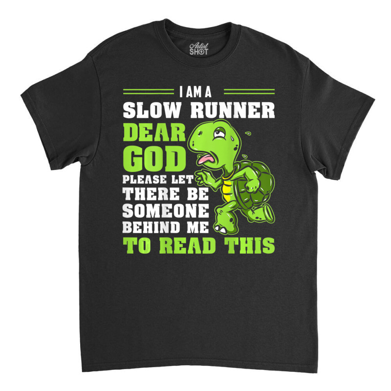 I'm A Slow Runner Turtle Marathon Running Run Classic T-shirt by cm-arts | Artistshot