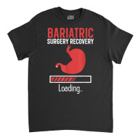 Bariatric Surgery Gastric Bypass Recovery Sleeve Diet T Shirt Classic T-shirt | Artistshot