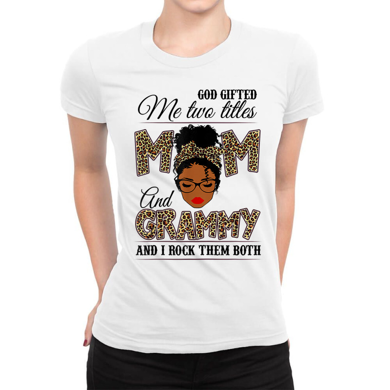 God Gifted Me Two Titles Mom Grammy Leopard Black Woman T Shirt Ladies Fitted T-Shirt by silviabzp | Artistshot