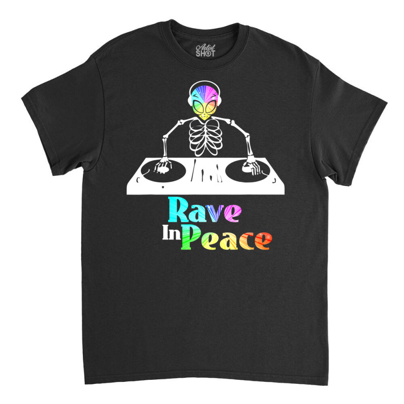 Rave In Peace Alien And Skeleton Trippy Rave Classic T-shirt by phamkhao | Artistshot