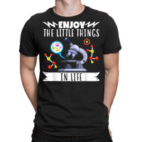 Enjoy The Little Things In Life Science Biology Microscope T Shirt T-shirt | Artistshot