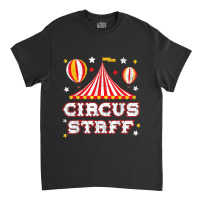 Circus Staff Circus Event Security Carnival Ringmaster Classic T-shirt | Artistshot