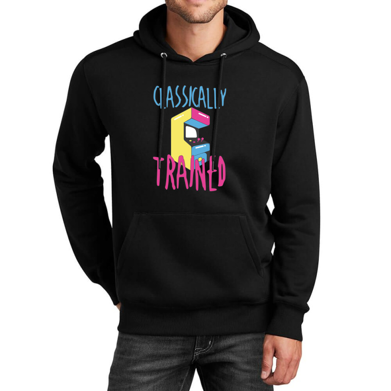 Classically Trained Arcade Game Video Game Gifts Unisex Hoodie by MargueriteThomas | Artistshot