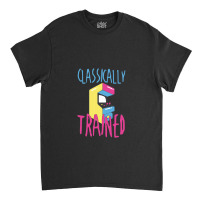 Classically Trained Arcade Game Video Game Gifts Classic T-shirt | Artistshot