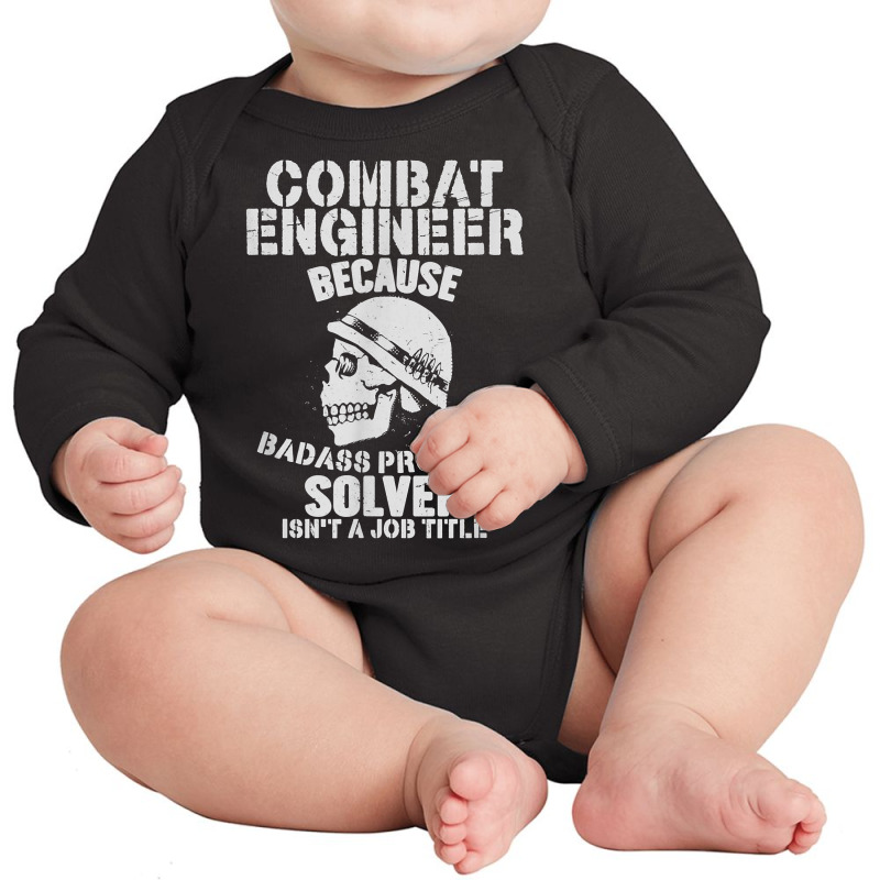 Combat Engineer Problem Solver Combat Engineering T Shirt Long Sleeve Baby Bodysuit by cluniepfa | Artistshot