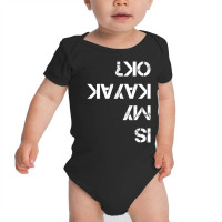 Is My Kayak Ok Kayak Baby Bodysuit | Artistshot