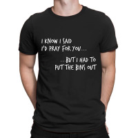 Pray For You Funny Christian Church Humor-qkhwt T-shirt | Artistshot