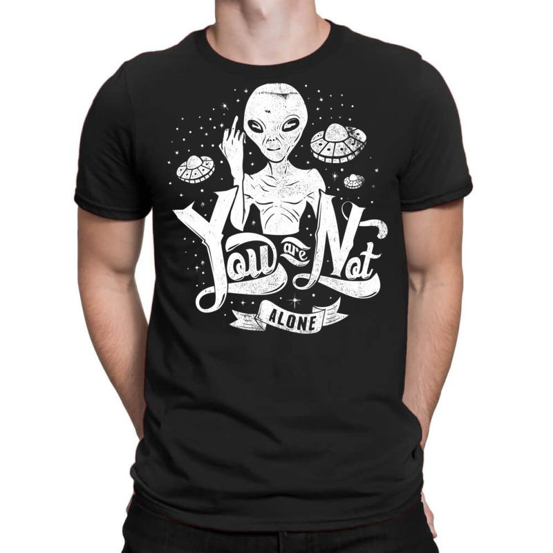 Alien Flipping The Bird You Are Not Alone Ufo T-shirt | Artistshot