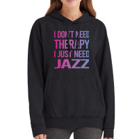 I Dont Need Therapy Jazz Vintage Hoodie | Artistshot