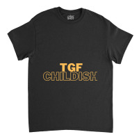 Tgfhasssa  Childish Classic T-shirt | Artistshot