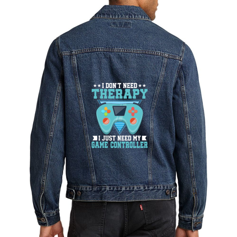 I Don't Need Therapy I Just Need My Game Controller Gaming 1 Men Denim Jacket by TerryRichard | Artistshot