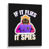 If It Flies It Spies Conspiracy Theory Bird Surveillance Metal Print Vertical | Artistshot