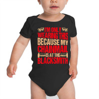 Blacksmithing   Ironworker My Chainmail Is At The Blacksmith T Shirt Baby Bodysuit | Artistshot