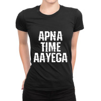 Apna Time Aayega Bollywood Desi Hindi Quote Ladies Fitted T-shirt | Artistshot