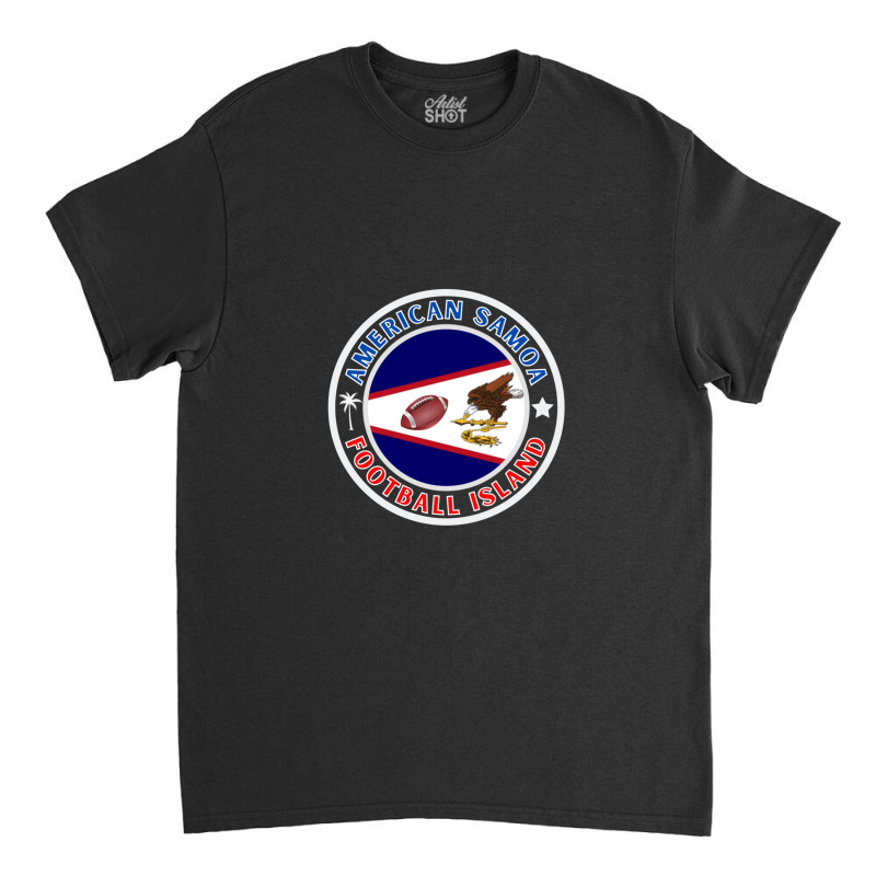 American Samoa Aka Football Island Classic T-shirt by CharlieFairchild | Artistshot