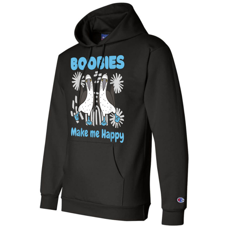 Boobies Make Me Happy Funny Blue Footed Booby Water Sea Bird T Shirt Champion Hoodie by cm-arts | Artistshot