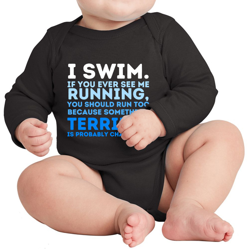 I Swim If You Ever See Me Running  Swimming Swimmer Water Long Sleeve Baby Bodysuit by thuhuong | Artistshot