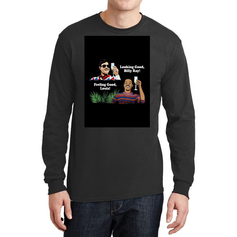 Funny Looking Good, Billy Ray! Feeling Good Unisex T Shirt Long Sleeve Shirts by cm-arts | Artistshot