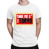 Take Me To Tokyo Sign 2 T-shirt | Artistshot