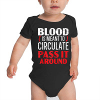 Blood Is Meant To Circulate Pass It Around Phlebotomist Tank Top Baby Bodysuit | Artistshot