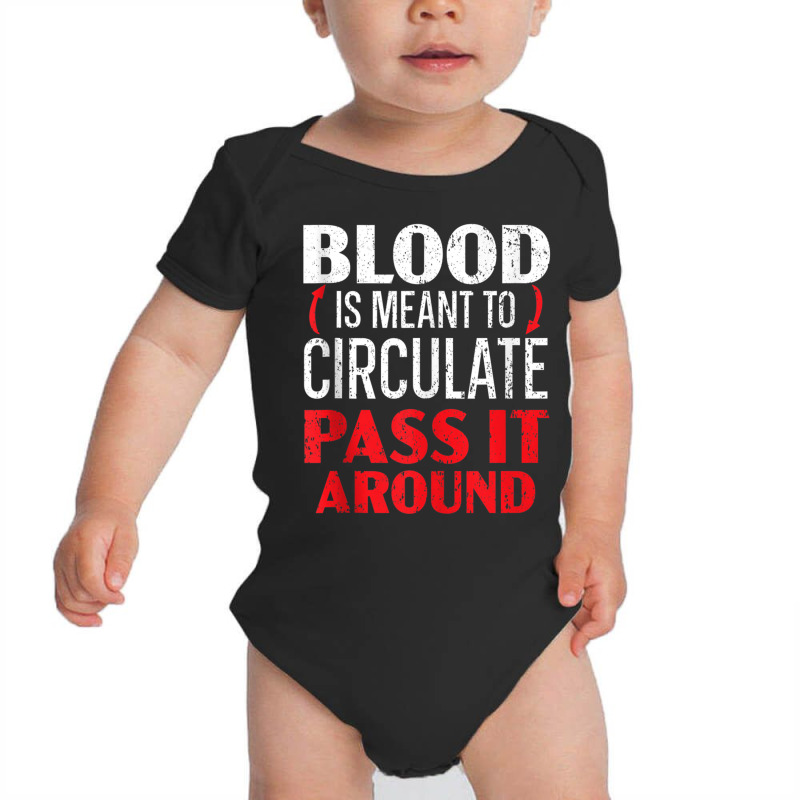 Blood Is Meant To Circulate Pass It Around Phlebotomist Tank Top Baby Bodysuit by cm-arts | Artistshot