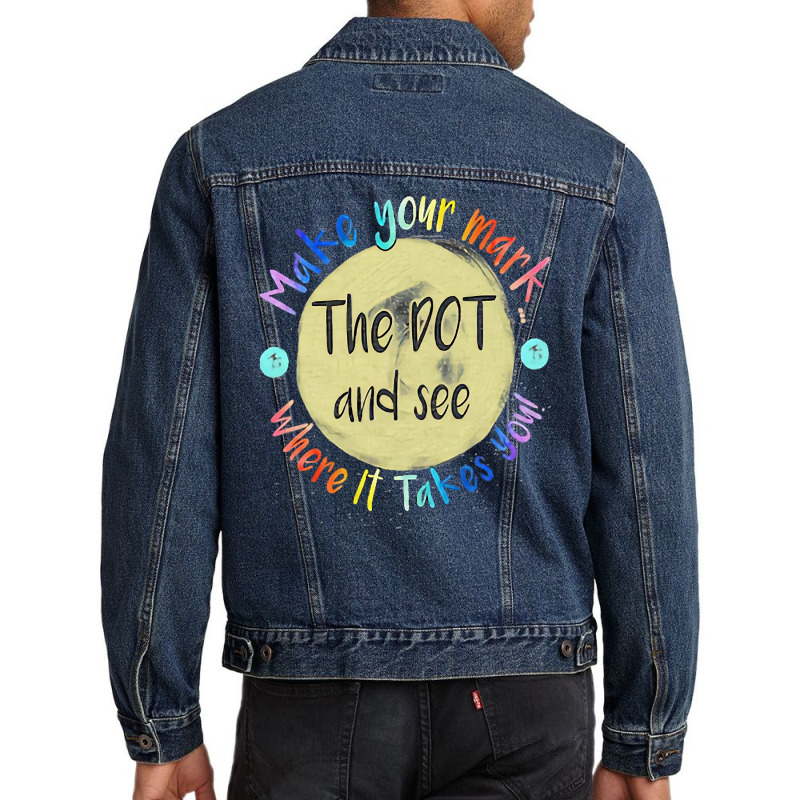 Make Your Mark Dot Day See Where It Takes You Classic  Copy Men Denim Jacket | Artistshot