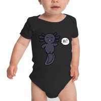 Melanoid Axolotl (black Axolotl) Saying Baby Bodysuit | Artistshot