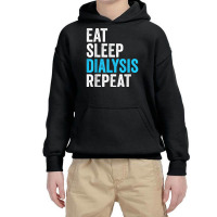 Eat Sleep Dialyze Repeat Nephrology Dialysis Nurse Nursing T Shirt Youth Hoodie | Artistshot