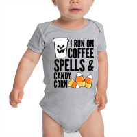 I Run On Coffee Spells And Candy Corn Boys Girls Men Women T Shirt Baby Bodysuit | Artistshot