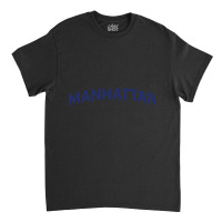 Manhattan Classic T-shirt | Artistshot