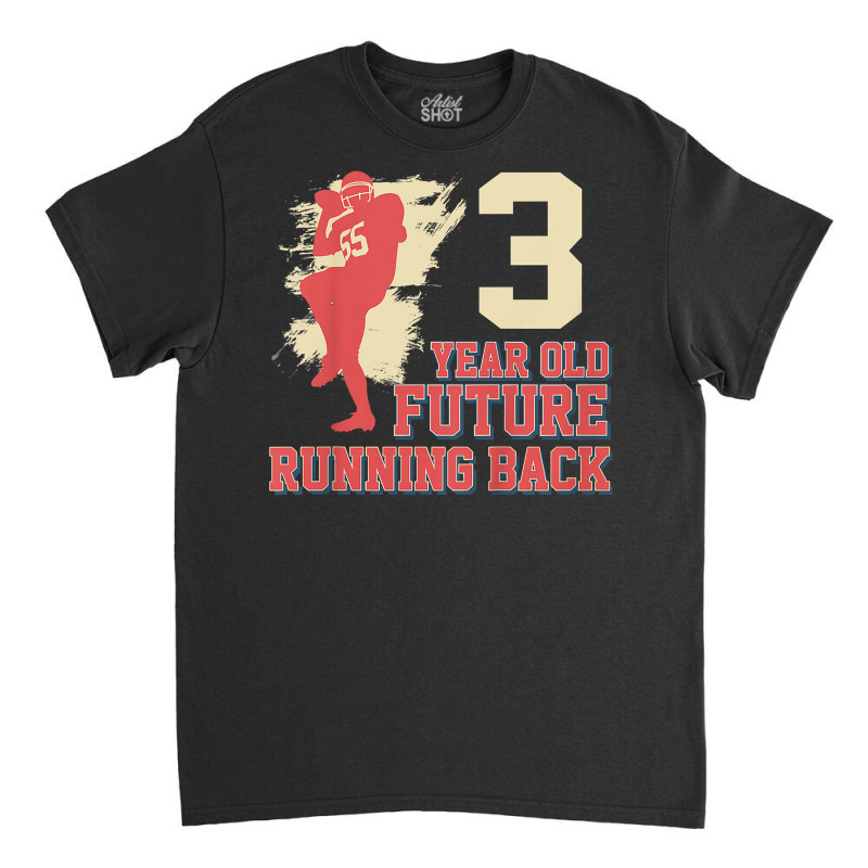 Kids Future Running Back Football 3 Year Old 3rd Birthday T Shirt Classic T-shirt by cm-arts | Artistshot