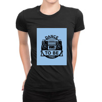 Dance To Be Free (royal Blue) Ladies Fitted T-shirt | Artistshot