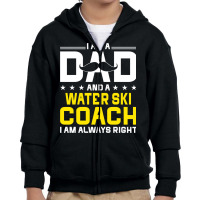 Dad Water Ski Coach Always Right Funny Water Ski Coach Humor Long Slee Youth Zipper Hoodie | Artistshot