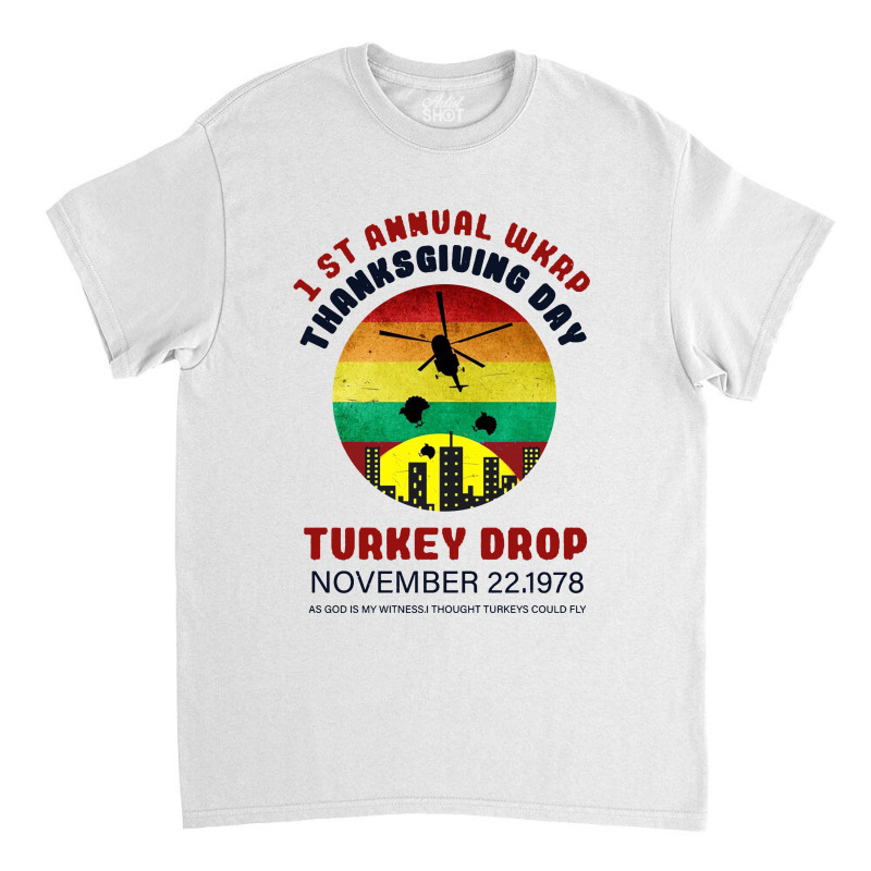 First Anuual  Wkrp Thanksgiving Day Turkey Drop Classic T-shirt | Artistshot