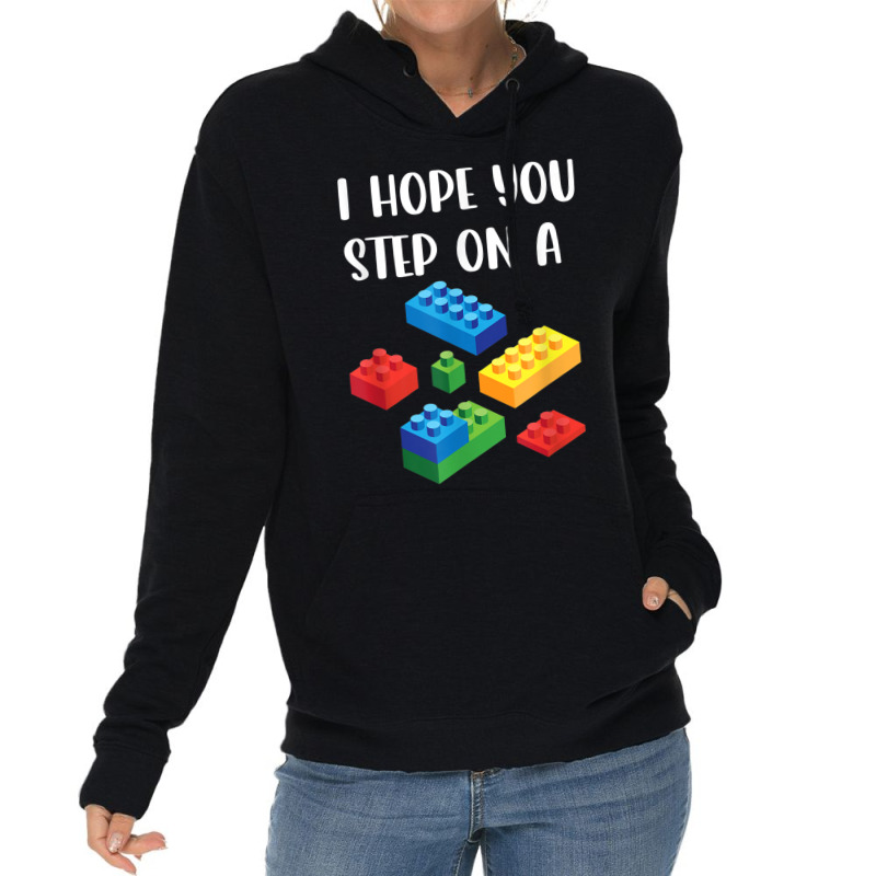 I Hope You Step On A Blocks Bricks Play Toys Building Toy Lightweight Hoodie | Artistshot