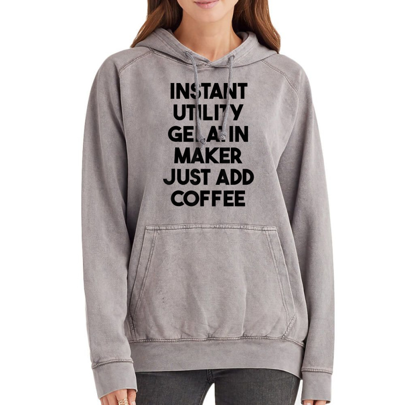 Instant Utility Gelatin Maker Just Add Coffee T Shirt Vintage Hoodie | Artistshot