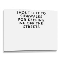 Shout Out To Sidewalks For Keeping Me Off The Streets Joke Tank Top Metal Print Horizontal | Artistshot