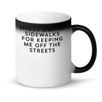 Shout Out To Sidewalks For Keeping Me Off The Streets Joke Tank Top Magic Mug | Artistshot