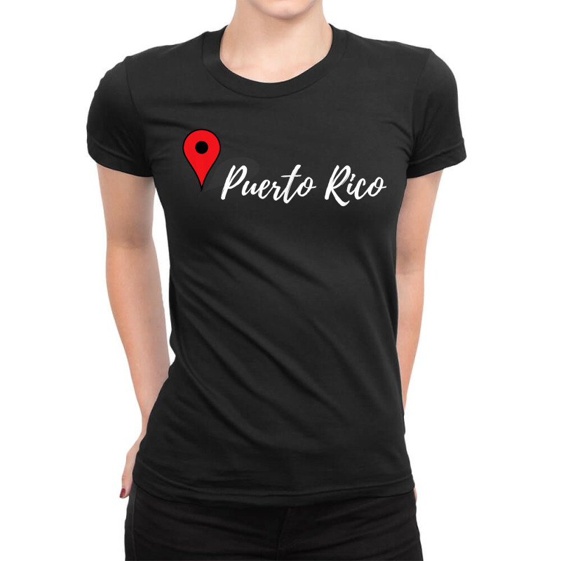 Puerto Rico Location Puerto Rico Boricua Puertorican T Shirt Ladies Fitted T-Shirt by nejnda | Artistshot