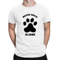 Never Walk Alone T-shirt | Artistshot