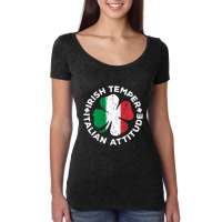 Irish Temper Italian Attitude St Patrick's Day Women's Triblend Scoop T-shirt | Artistshot