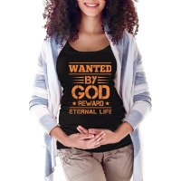 Wanted By God Reward Eternal Life, Christian, Believers Maternity Scoop Neck T-shirt | Artistshot