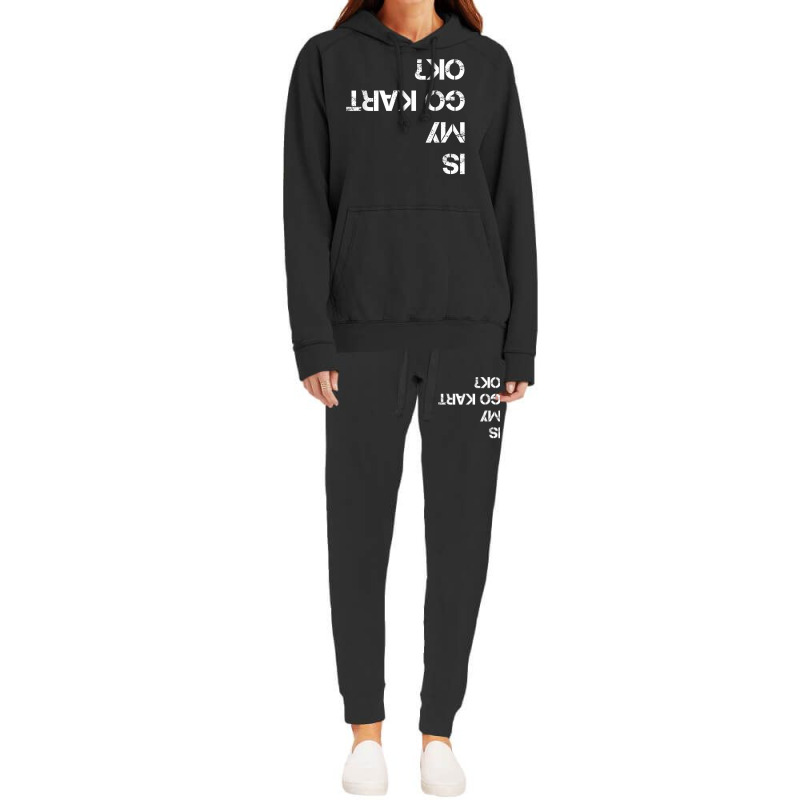 Is My Go Kart Ok Funny Gokart Hoodie & Jogger set by StaceyKerry | Artistshot