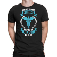 Nurses Night Shift Nurse Nursing T Shirt T-shirt | Artistshot