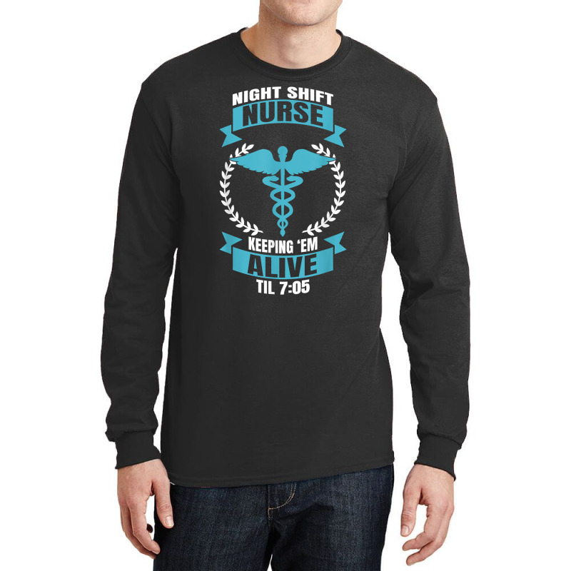 Nurses Night Shift Nurse Nursing T Shirt Long Sleeve Shirts | Artistshot