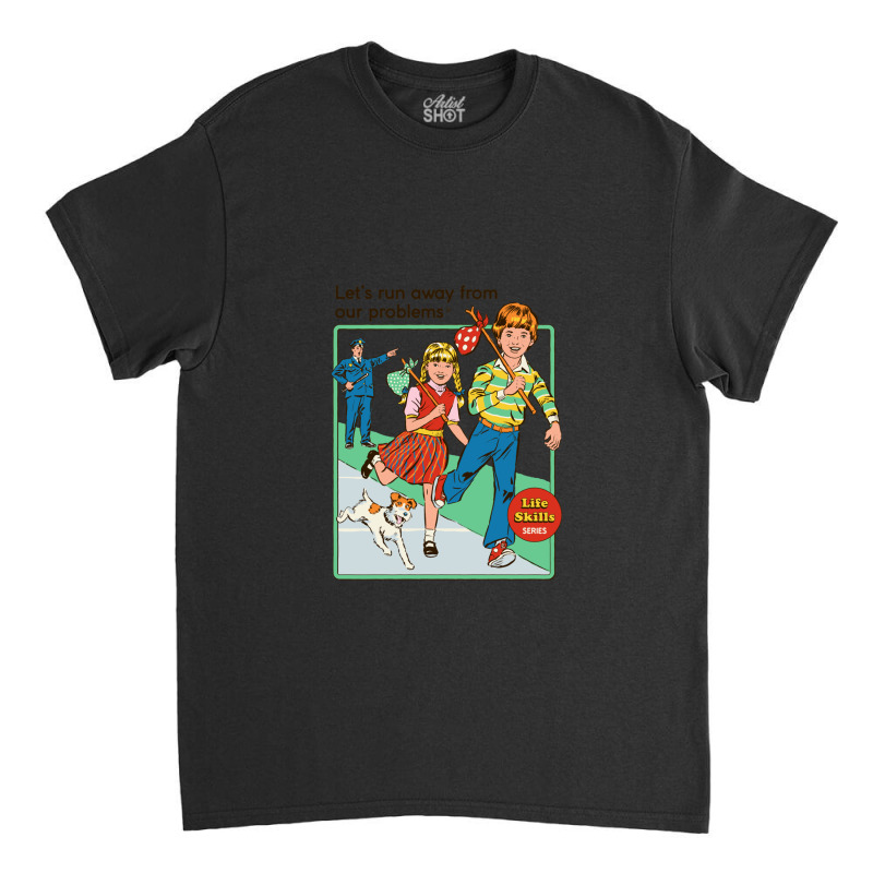 Let's Run Away Classic T-shirt by RonaldEllis | Artistshot